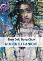 Roberto Panichi di Shen Dali, Dong Chun edito da Spirali