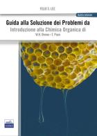 Guida alla soluzione dei problemi da introduzione alla chimica organica di Felix S. Lee, William H. Brown, Thomas Poon edito da Edises