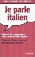 Parlo italiano per francesi di Anna Cazzini Tartaglino Mazzucchelli edito da Vallardi A.