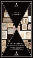 Aby Warburg. Una biografia intellettuale di Ernst H. Gombrich edito da Abscondita
