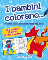 I bambini colorano.... Ediz. illustrata edito da Edizioni del Borgo