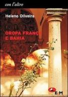 Oropa França e Bahia di Heleno Oliveira edito da Edizioni della Meridiana