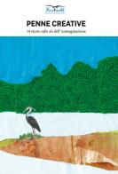 Penne creative. 14 storie sulle ali dell'immaginazione. Ediz. per la scuola edito da Pandion Edizioni