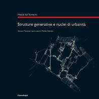 Strutture generative e nuclei di urbanità di Giovanni Maciocco, Laura Lutzoni, Michele Valentino edito da Franco Angeli