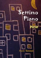 Settimo piano. Poesie romanesche di Paolo Terenzi edito da Youcanprint