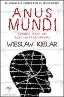 Anus mundi. Cinque anni ad Auschwitz-Birkenau di Wieslaw Kielar edito da Gingko Edizioni