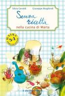 Senza ricetta. Nella cucina di Marta di Silvia Geroldi edito da Bohem Press Italia