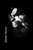 Amami ancora. Ediz. speciale di Gjon Bishaj edito da Autopubblicato