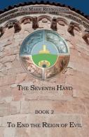 To end the reign of evil. The fate of the sixth hand vol.2 di Jan Marie Reynoldson edito da Youcanprint