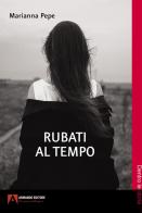 Rubati al tempo di Marianna Pepe edito da Armando Editore