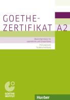 Prüfungsziele, Testbeschreibung. Deutschprüfung für Jugendliche und Erwachsene. Goethe-Zertifikat A2. Per le Scuole superiori di Michaela Perlmann-Balme edito da Hueber