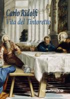 Vita del Tintoretto di Carlo Ridolfi edito da Casimiro