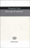 Manuale di restauro di Alessandro Conti edito da Einaudi