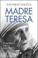 Madre Teresa. Il segreto della santità di Saverio Gaeta edito da San Paolo Edizioni