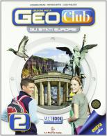 Geoclub. Per la Scuola media. Con espansione online vol. 2 di Giovanna Majno, Patrizia Motta, Lucia Pugliese edito da La Nuova Italia