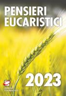 Pensieri eucaristici 2023 edito da Centro Eucaristico