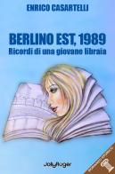 Berlino Est, 1989. I ricordi di una giovane libraia. Con Segnalibro di Enrico Casartelli edito da Jolly Roger