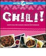 Chili! Ricette facili per cucinare i migliori piatti messicani di Anna Prandoni, Fabio Zago edito da De Vecchi