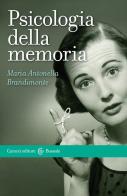 Psicologia della memoria di Maria Antonella Brandimonte edito da Carocci
