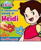 Il fantastico mondo di Heidi. Con magneti edito da Edibimbi