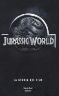 Jurassic world. La storia del film edito da Nord-Sud