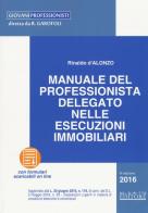 Manuale del professionista delegato nelle esecuzioni immobiliari di Rinaldo D'Alonzo edito da Neldiritto Editore