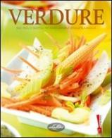 Verdure. Idee facili e gustose per unire sapori e benessere a tavola edito da Idea Libri