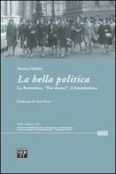 La bella politica. La resistenza, «noi donne», il femminismo di Marisa Ombra edito da Edizioni SEB27