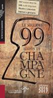 Le migliori 99 maison di Champagne 2016/2017 edito da Edizioni Estemporanee