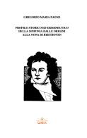 Profilo storico ed ermeneutico della sinfonia dalle origini alla Nona di Beethoven. Nuova ediz. di Gregorio Maria Paone edito da GMA