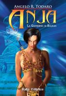 Anja, la guerriera di Balkah di Angelo R. Todaro edito da Italia Editrice