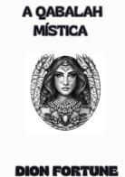A qabalah mística di Dion Fortune edito da StreetLib