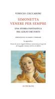 Simonetta Venere per sempre. Una storia fantastica nel Golfo dei poeti di Vinicio Ceccarini edito da Agorà & Co. (Lugano)