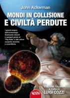 Mondi in collisione e civiltà perdute. Ediz. integrale di John Ackerman edito da Profondo Rosso