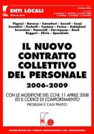 Il nuovo contratto collettivo del personale 2006-2009. Con le modifiche del CCNL 11 aprile 2008 ed il codice di comportamento. Problemi e casi pratici edito da Giuffrè