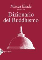 Dizionario del buddhismo edito da Jaca Book
