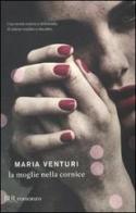 La moglie nella cornice di Maria Venturi edito da BUR Biblioteca Univ. Rizzoli