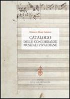 Catalogo delle concordanze musicali vivaldiane di Federico Maria Sardelli edito da Olschki