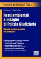 Reati ambientali e indagini di polizia giudiziaria di Luca Ramacci, Orlando Villoni edito da Maggioli Editore