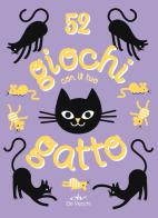52 giochi con il tuo gatto di Annemarieke Piers edito da De Vecchi