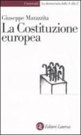 La Costituzione europea di Giuseppe Marazzita edito da Laterza