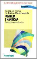 Famiglia e handicap di Paola Di Furia, Federico Mastrangelo edito da Franco Angeli