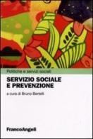 Servizio sociale e prevenzione edito da Franco Angeli