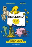 L' economia #telospiego. Il modo facile per capire l'attualità di Sacha Dominis edito da Gribaudo