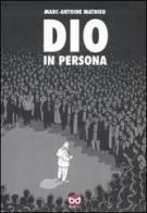 Dio in persona di Marc-Antoine Mathieu edito da Edizioni BD