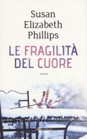 Le fragilità del cuore di Susan Elizabeth Phillips edito da Leggereditore