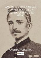 Amore e storia nelle Confessioni di un italiano di Ippolito Nievo di Angelo Porcaro edito da Photocity.it