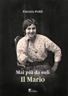 Mai più da soli. Il Mario di Patrizia Poldi edito da Sometti