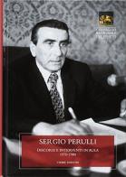 Discorsi e interventi in aula (1970-1980) di Sergio Perulli edito da Cierre Edizioni