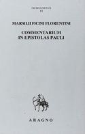 Commentarium in epistolas Pauli di Marsilio Ficino edito da Aragno